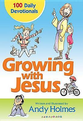 Growing With Jesus: 100 Daily Devotions book by Andy Holmes