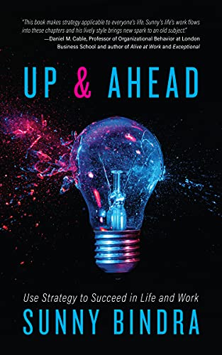 Up and Ahead : Use Strategy to Succeed in Life and Work