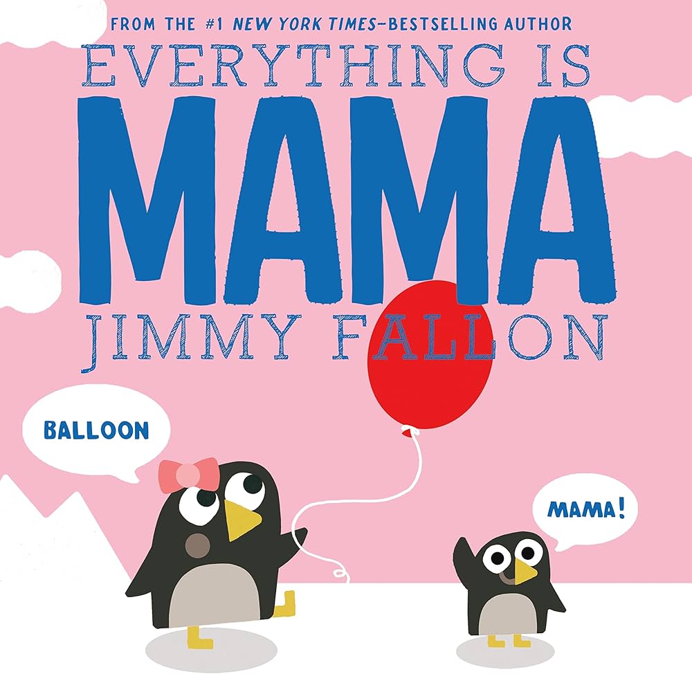 Everything Is Mama Board Book by Jimmy Fallon