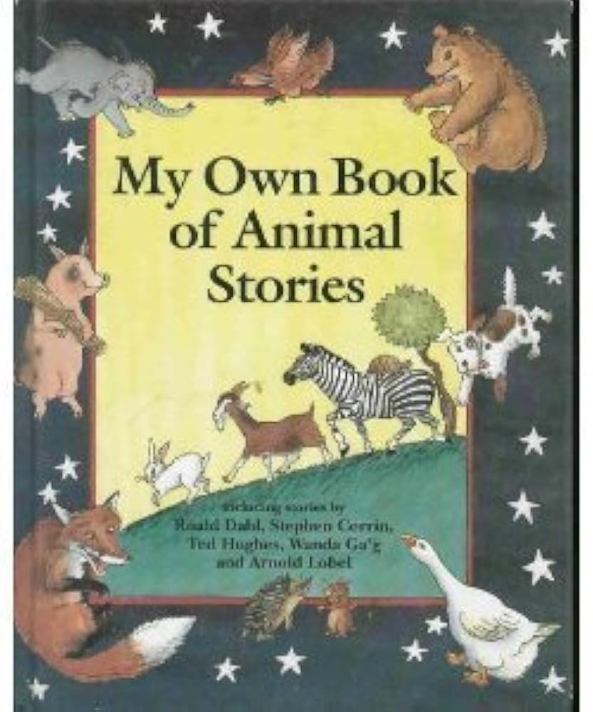 My own book of animal stories by Roald Dahl