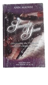 Sincerely Yours : Discovering the Treasures of God's Written Word : Volume Two-The Gospel of Mark