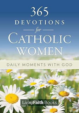 365 Daily Devotions for Catholic Women: Daily Moments with God Book By Living Faith