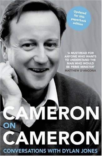 Cameron on Cameron: Conversations with Dylan Jones book by David Cameron