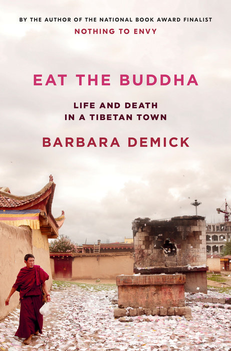 Eat the Buddha: Life and Death in a Tibetan Town book by Barbara Demick