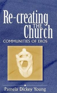 Re-creating the Church: Communities of Eros