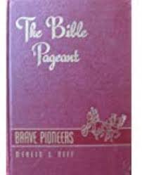 Brave Pioneers: The Bible Pageant Volume 1