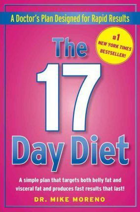 The 17 Day Diet : A Doctor's Plan Designed for Rapid Results