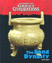 The Song Dynasty (Life During the Great Civilizaitons)  book by Scott Ingram