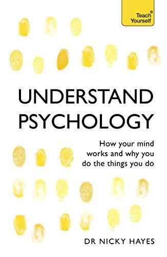 Understand Psychology: How Your Mind Works and Why You Do the Things You Do book by Nicky Hayes