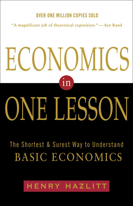 Economics in One Lesson: The Shortest and Surest Way to Understand Basic Economics book by Henry Hazlitt