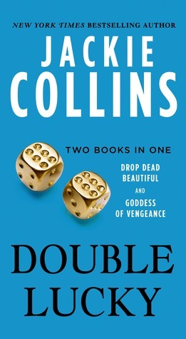 Double Lucky: Goddess of Vengeance and Drop Dead Beautiful book by Jackie Collins