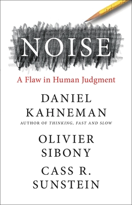 Noise: A Flaw in Human Judgment book by Daniel Kahneman