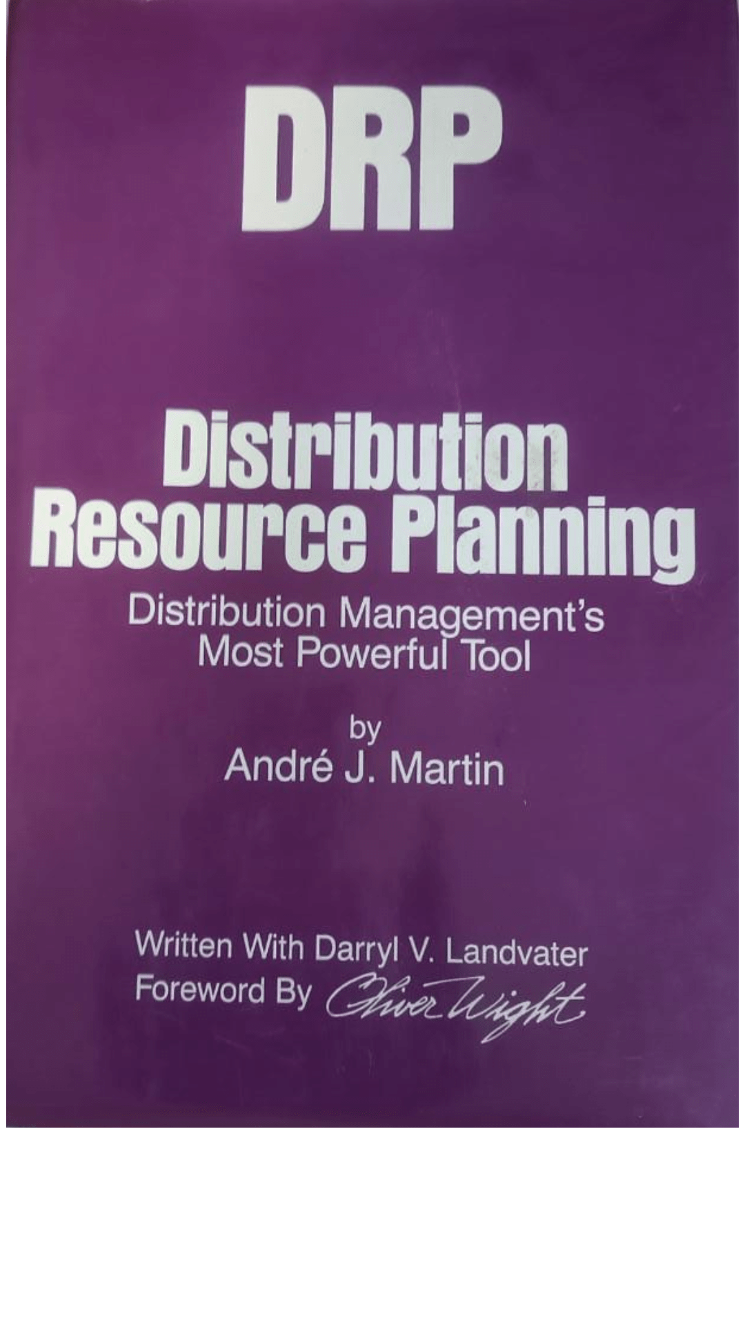 Drp : Distribution Resource Planning: Distribution Management's Most Powerful Tool