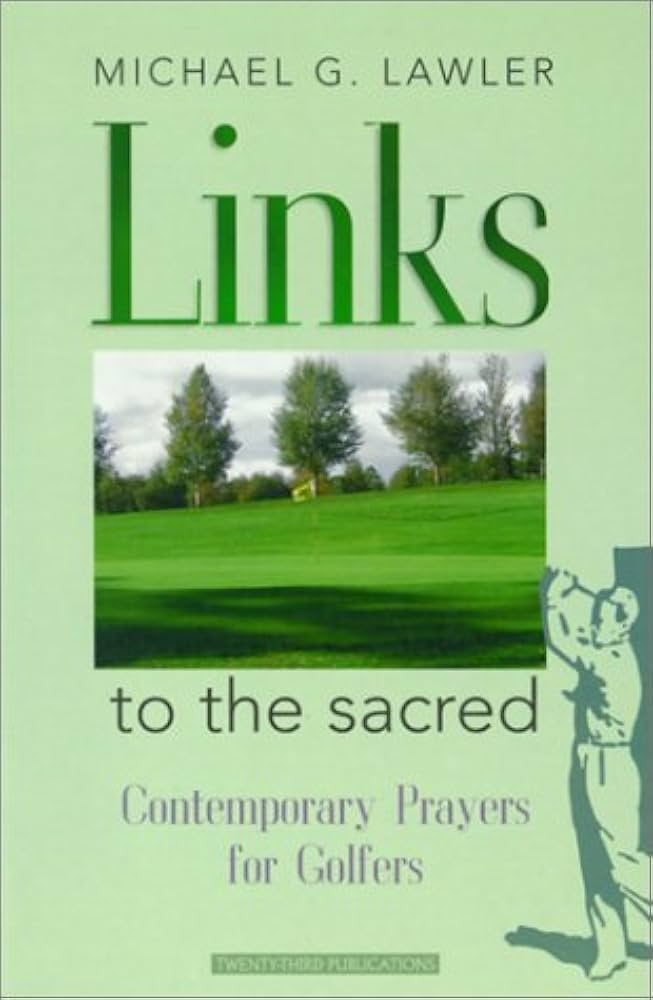 Links to the Sacred: Contemorary Prayers for Golfers