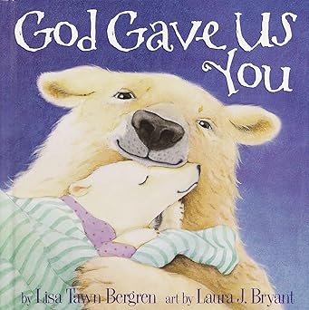 God Gave Us You book by Lisa Tawn Bergren