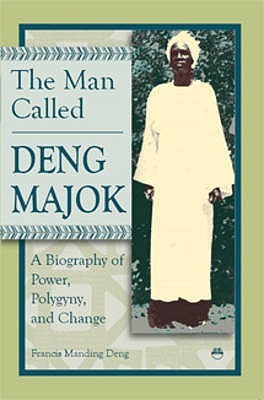 The Man Called Deng Majok book by Francis Mading Deng
