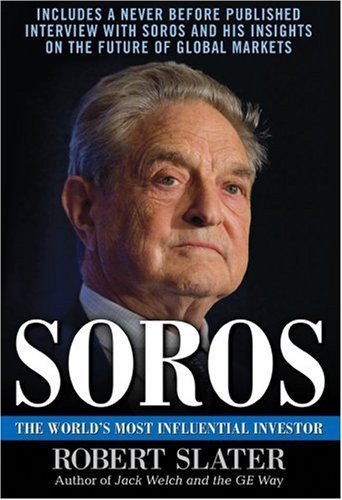 Soros: The Life, Ideas, and Impact of the World's Most Influential Investor book by Robert Slater