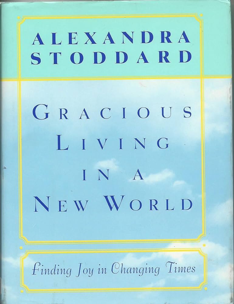 Gracious Living in a New World: Finding Joy in Changing Times