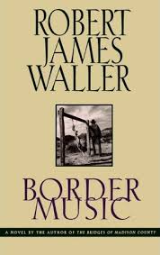 Border Music by Robert James Waller