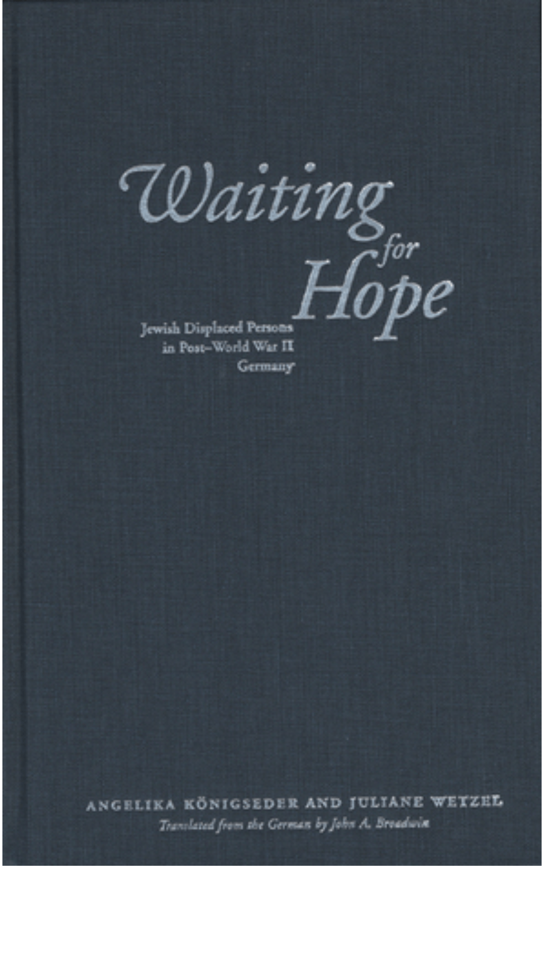 Waiting for Hope: Jewish Displaced Persons in Post-World War II Germany