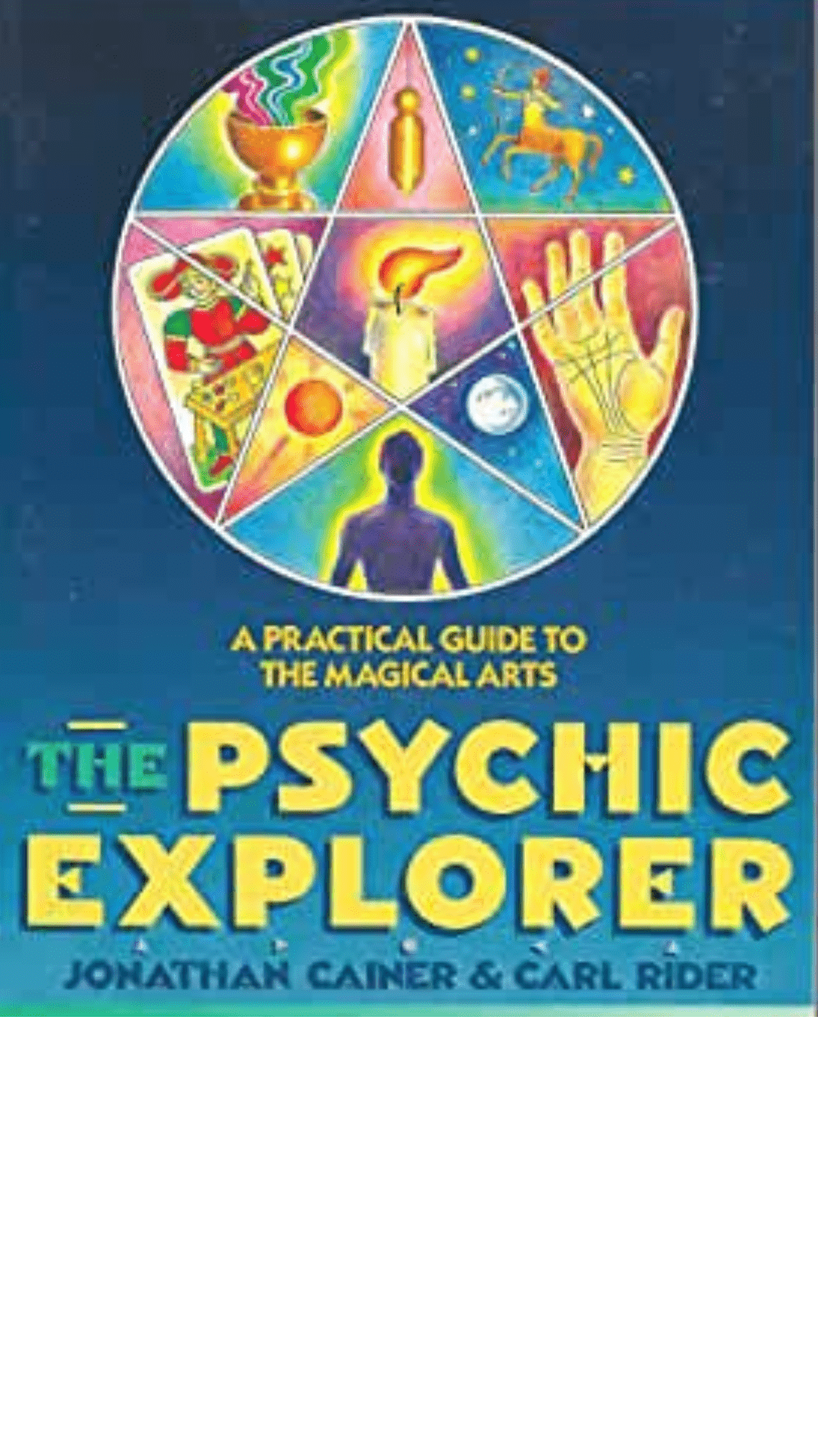 The Psychic Explorer: A Practical Guide to Modern Magic