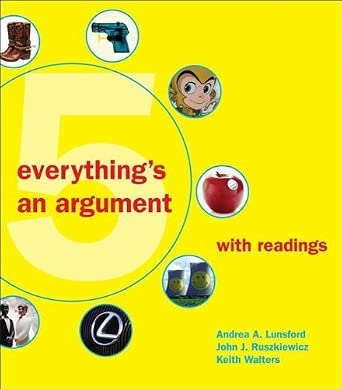 Everything's an Argument with Readings ( Fifth Edition ) Book By Andrea A. Lunsford