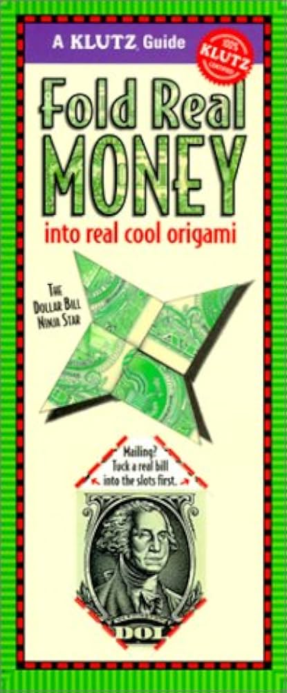 Fold Real Money Into Real Cool Origami book by Klutz Press