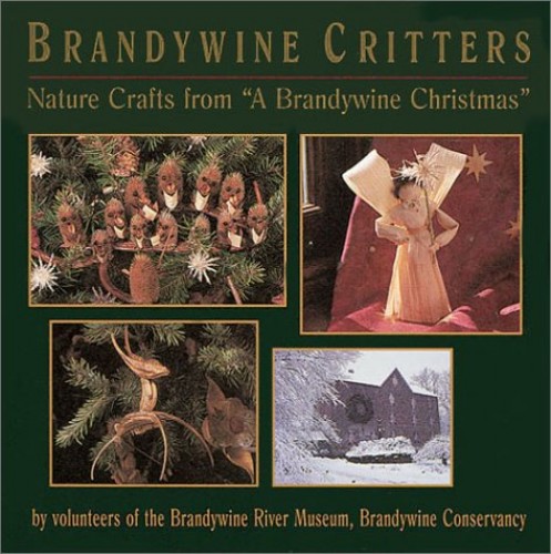 Brandywine Critters: Nature Crafts from Brandywine Christmas