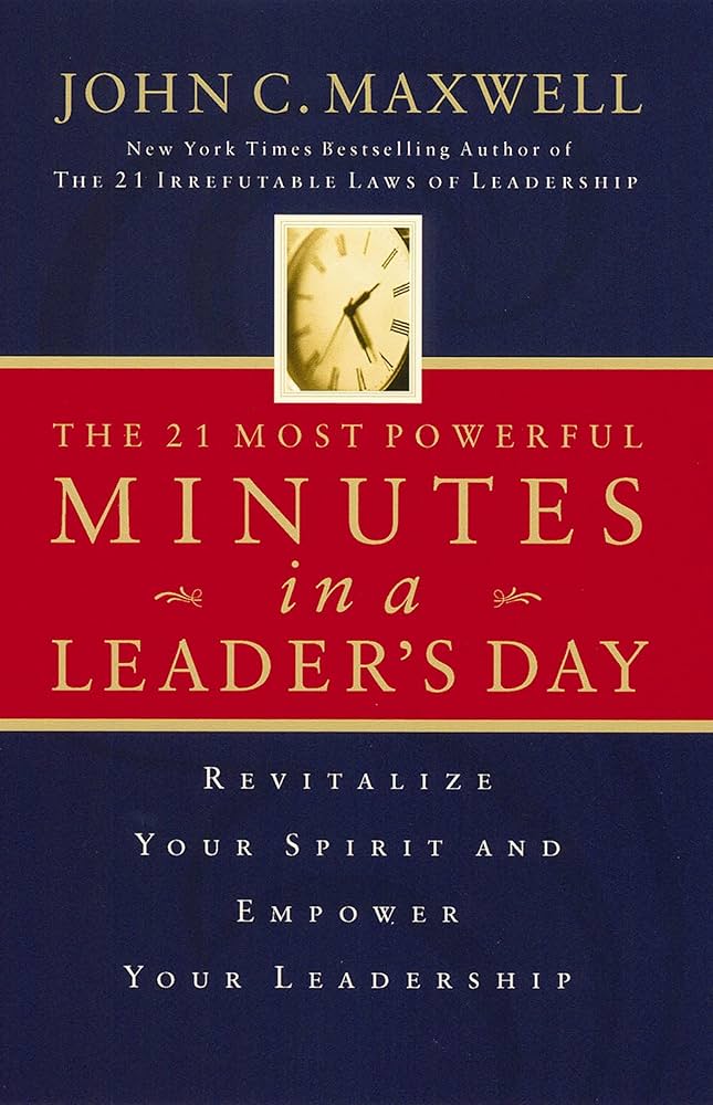 The 21 Most Powerful Minutes In A Leaders Day book by John C. Maxwell