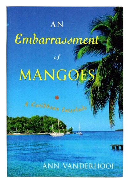 An Embarrassment of Mangoes: A Caribbean Interlude book by Ann Vanderhoof