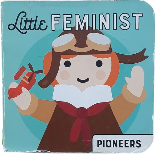 Little Feminist Pioneers [Board Book]