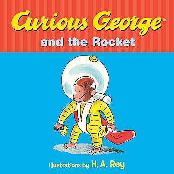 Curious George and the Rocket book by H.A. Rey (Board Book)