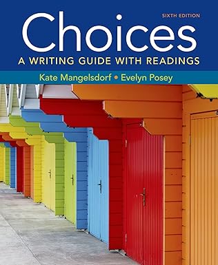 Choices: A Writing Guide with Readings book by Kate Mangelsdorf