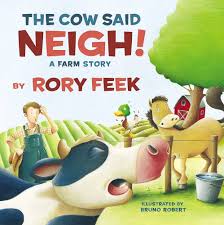 The Cow Said Neigh! book by Rory Feek (board Book)