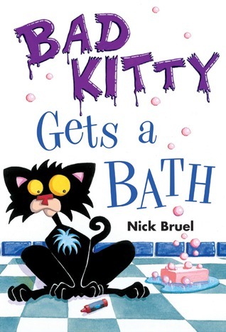 Bad Kitty Chapter Book #1: Bad Kitty Gets a Bath book by Nick Bruel