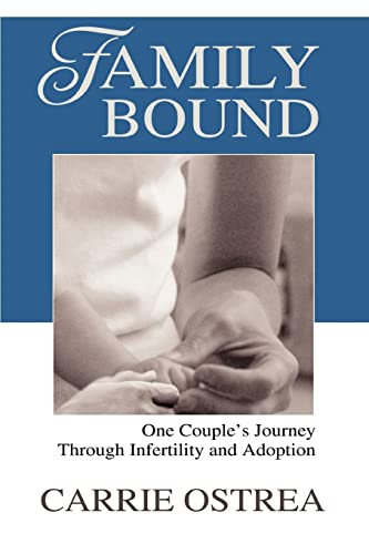 Family Bound: One Couple's Journey Through Infertility and Adoption