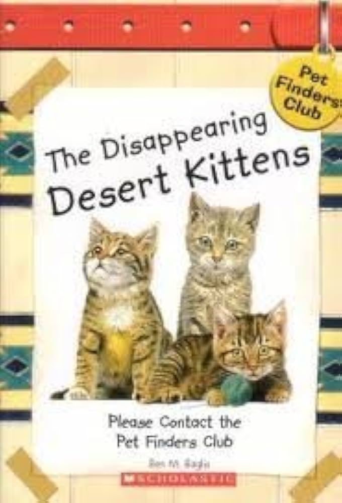 Pet Finders Club #7: The Disappearing Desert Kittens book by Ben M. Baglio