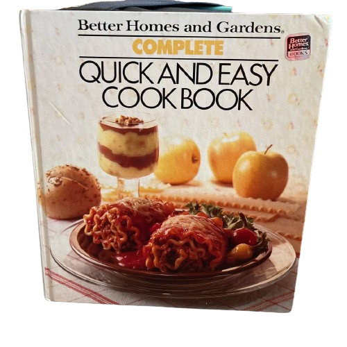 Better Homes and Gardens Complete Quick and Easy Cookbook