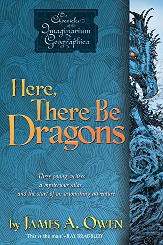 The Chronicles of the Imaginarium Geographica #1: Here, There Be Dragons  James A. Owen