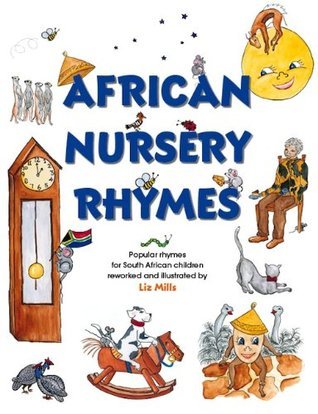 African Nursery Rhymes book by Liz Mills