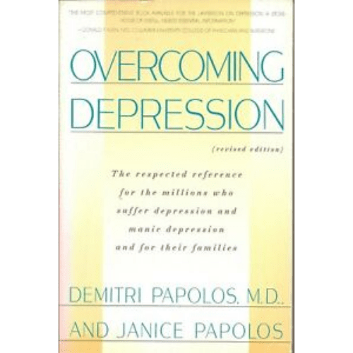 Overcoming Depression: The Definitive Resource for Patients and Families Who Live with Depression and Manic-Depression