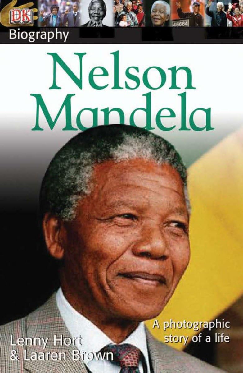 DK Biography: Nelson Mandela: A Photographic Story of a Life book by Lenny Hort