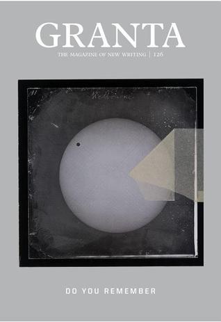 Granta 126: Do You Remember book by Sigrid Rausing