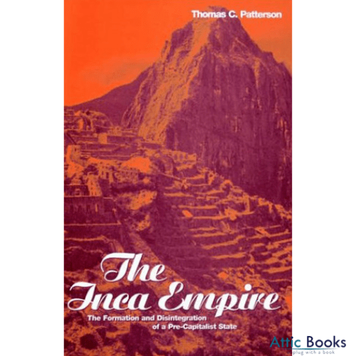 The Inca Empire : The Formation and Disintegration of a Pre-Capitalist State