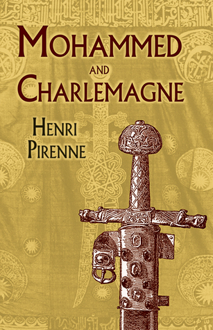 Mohammed and Charlemagne book by Henri Pirenne