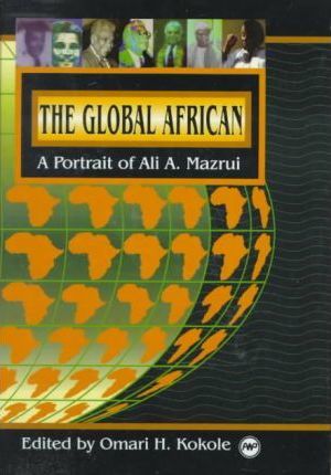 The Global African: a Portrait of Ali A. Mazrui