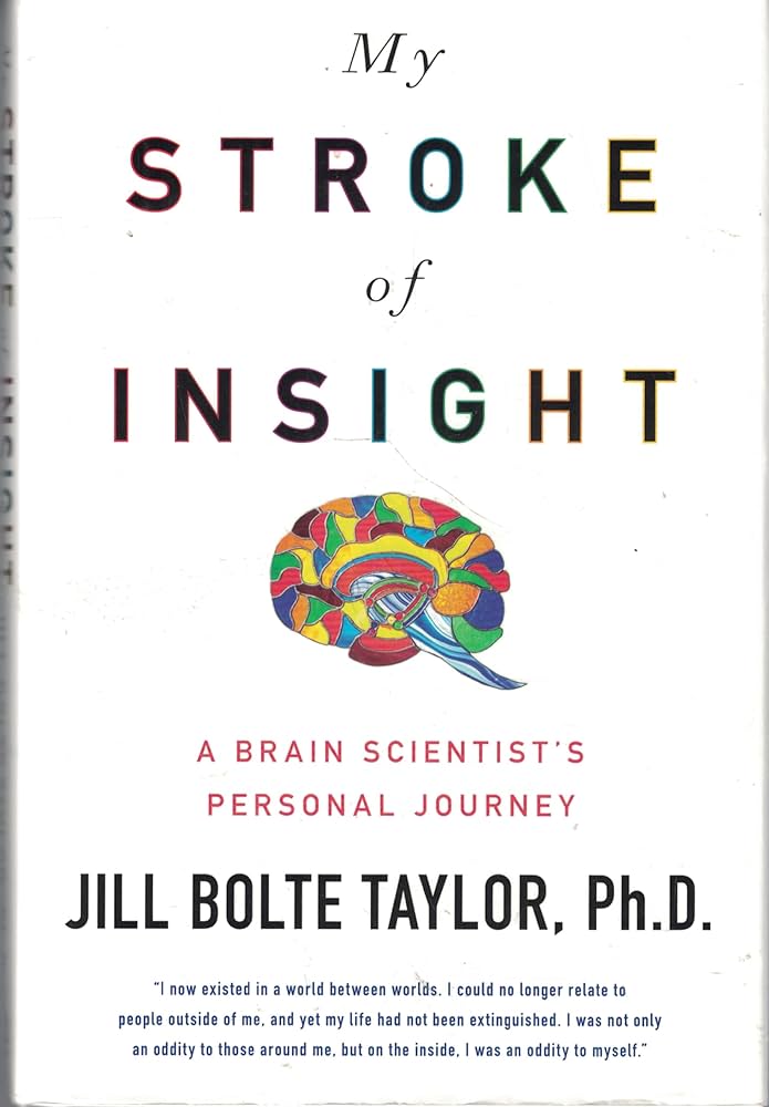 My Stroke of Insight: A Brain Scientist's journey book by Jill Bolte Taylor