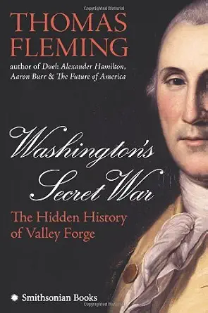 Washington's Secret War: The Hidden History of Valley Forge Book By Thomas Fleming