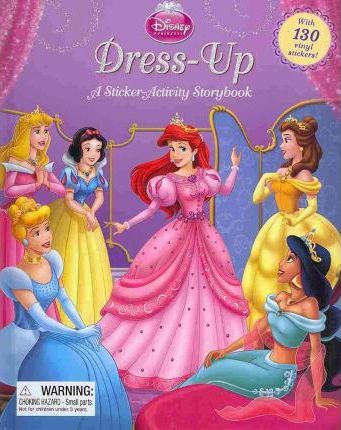 Disney Princess Dress-Up (2nd Edition) : A Sticker-Activity Storybook