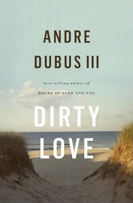 Dirty Love by Andre Dubus